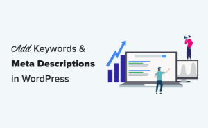 Read more about the article Como adicionar palavras-chave e meta descrições no WordPress