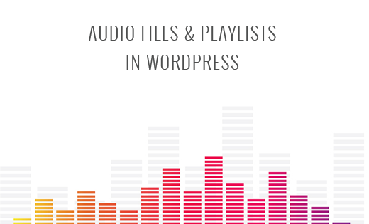 Read more about the article Como adicionar arquivos de áudio e criar listas de reprodução no WordPress