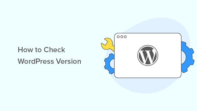 Read more about the article Como verificar facilmente qual versão do WordPress o senhor está usando