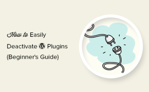 Read more about the article Como desativar facilmente os plug-ins do WordPress (guia para iniciantes)