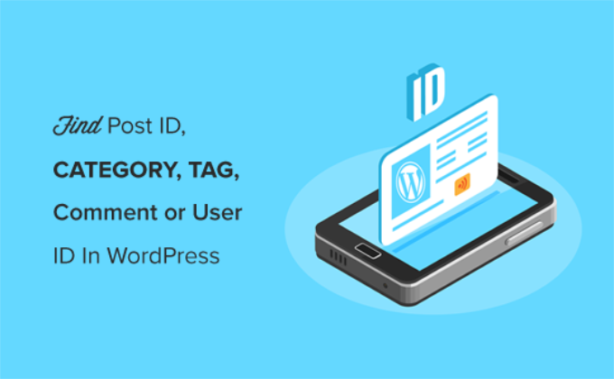 You are currently viewing Como localizar post, categoria, tag, comentários ou ID de usuário no WordPress