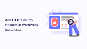 Read more about the article Como adicionar cabeçalhos de segurança HTTP no WordPress (guia para iniciantes)