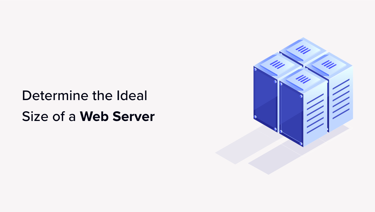 Read more about the article Como determinar o tamanho ideal de um servidor da Web para seu site