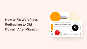 Read more about the article Como corrigir o redirecionamento do WordPress para o domínio antigo após a migração