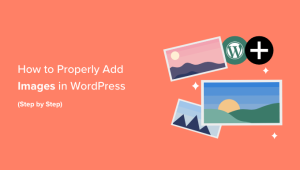 Read more about the article Como adicionar imagens corretamente no WordPress (passo a passo)