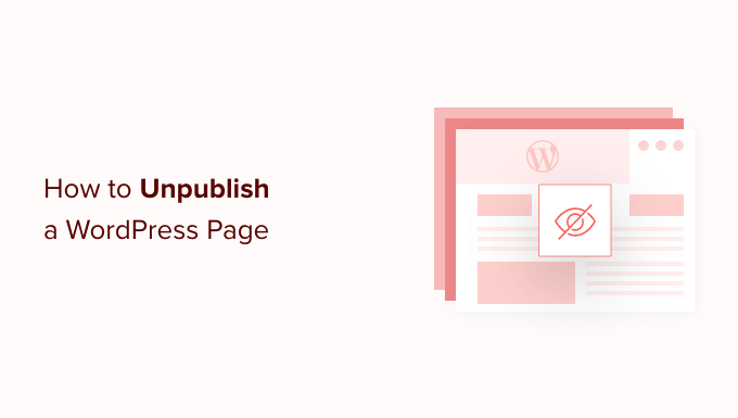 Read more about the article Como cancelar a publicação de uma página do WordPress (4 maneiras simples)