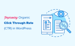 Read more about the article Como melhorar a taxa de cliques orgânicos (CTR) no WordPress – 12 dicas comprovadas