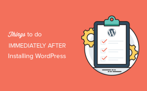 Read more about the article 18 coisas mais importantes que o senhor precisa fazer depois de instalar o WordPress