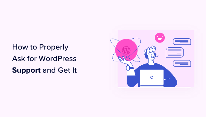 Read more about the article Como solicitar corretamente o suporte do WordPress e obtê-lo