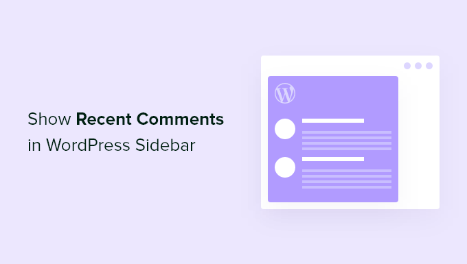 Read more about the article Como mostrar comentários recentes na barra lateral do WordPress
