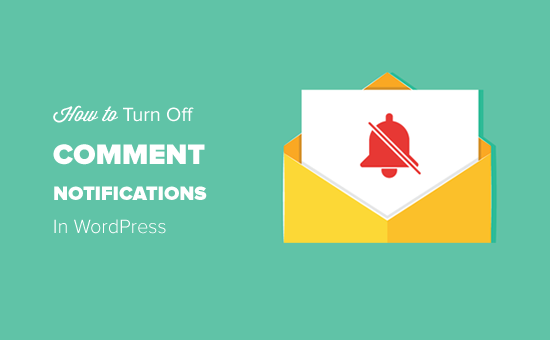 Read more about the article Como desativar as notificações de comentários no WordPress