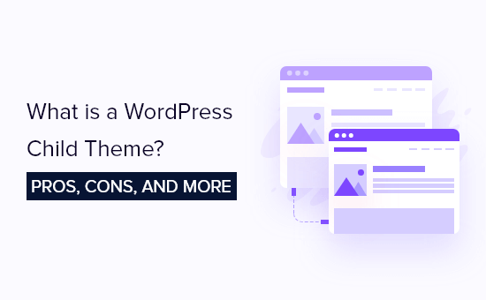 You are currently viewing O que é um tema filho do WordPress? Prós, contras e muito mais