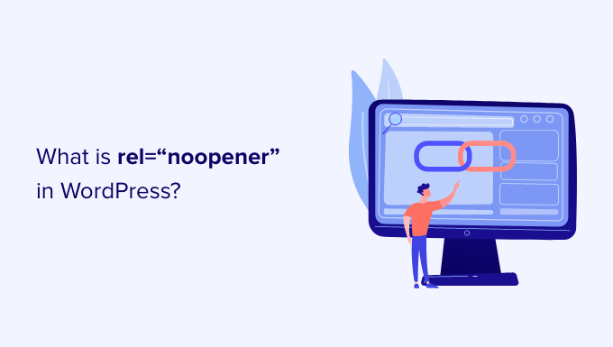 You are currently viewing O que é rel=”noopener” no WordPress? (Explicado)