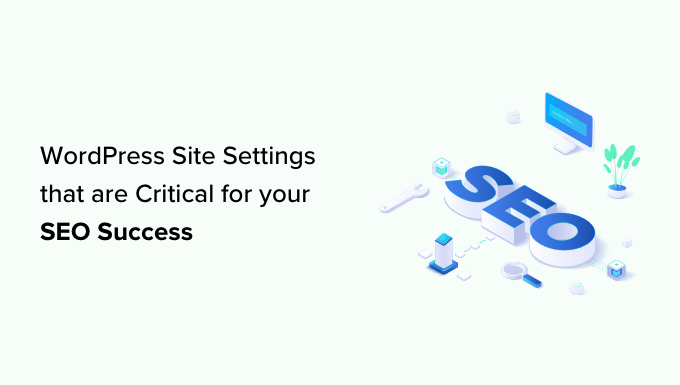 You are currently viewing 13 Configurações do site WordPress que são essenciais para o sucesso do SEO
