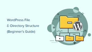 Read more about the article Guia para iniciantes sobre a estrutura de arquivos e diretórios do WordPress